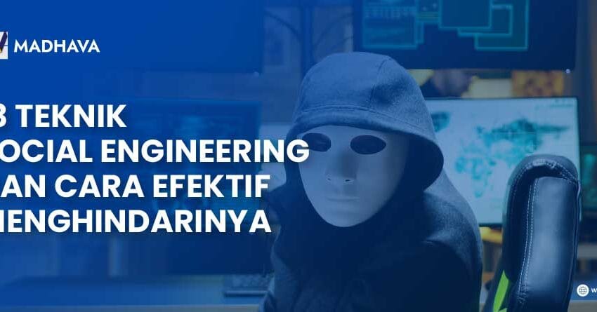 Teknik Social Engineering dan Cara Efektif Menghindarinya