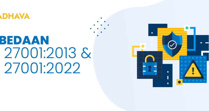 perbedaan iso 27001:2013 dengan iso 27001:2022