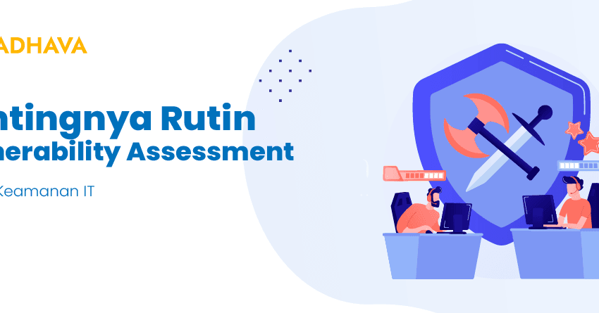 pentingnya rutin vulnerability assessment