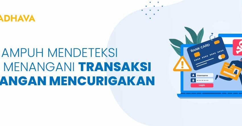 Mendeteksi dan Menangani Transaksi Keuangan Mencurigakan