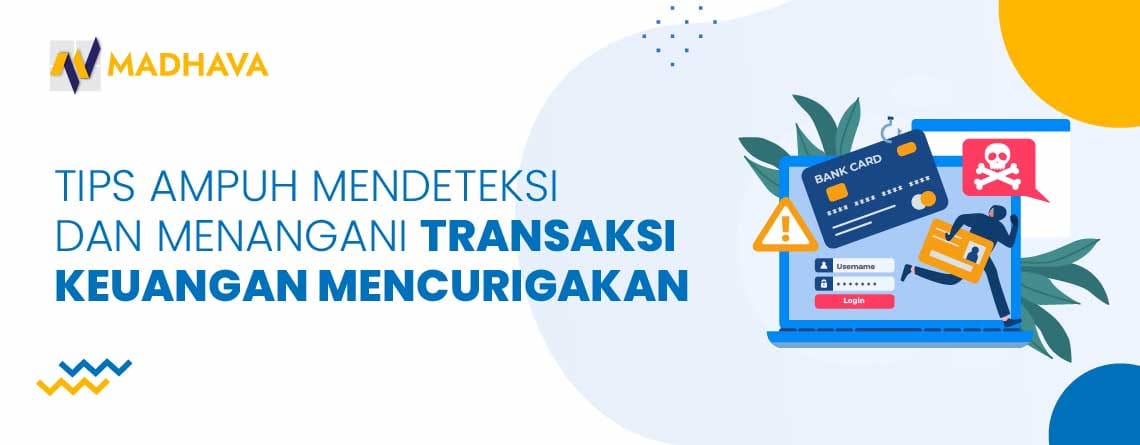 Mendeteksi dan Menangani Transaksi Keuangan Mencurigakan