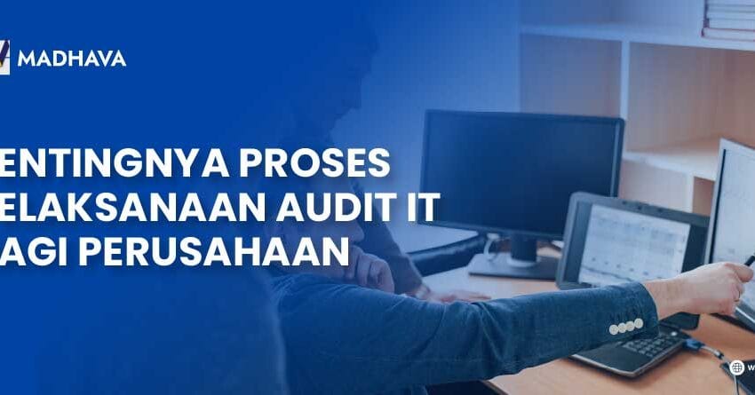 proses pelaksanaan audit IT